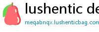 lushentic definition